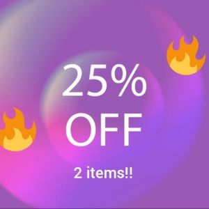 25% off 2 items!!